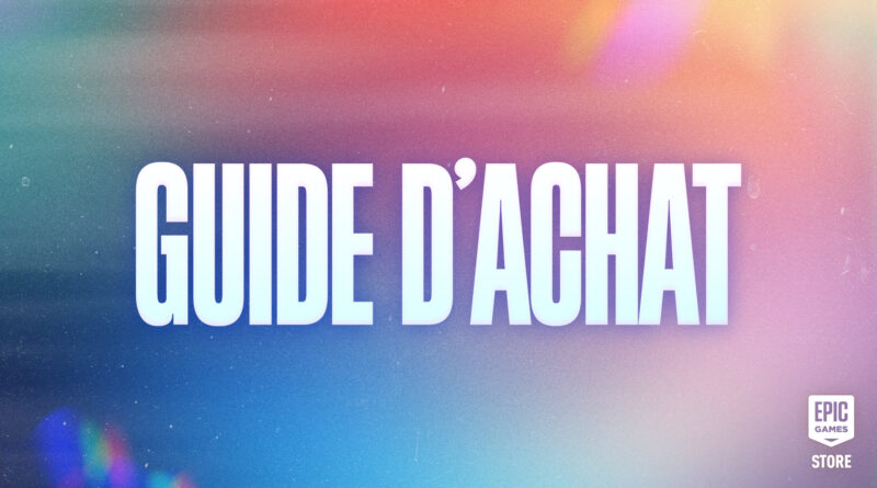 Guide d'Achat 2026 pour l'Epic Games Store